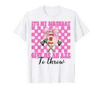 It's My Birthday Give Me An Axe Throwing Hrower Girl T-Shirt