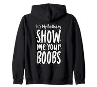 It's My Birthday Show Me Your Boobs Humour pour Homme Sweat à Capuche