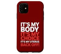 It's My Body Slogan féministe Pro Choice Activism Coque pour iPhone 11