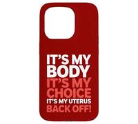 It's My Body Slogan féministe Pro Choice Activism Coque pour iPhone 15 Pro