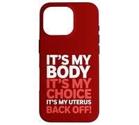 It's My Body Slogan féministe Pro Choice Activism Coque pour iPhone 16 Pro