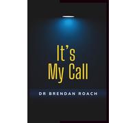 It's My Call: How to Find and Follow the Call of God