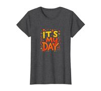 It's My Day Celebration Typographie Art, Anniversaire Fille T-Shirt, Femme, Chiné Foncé, XS