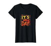 It's My Day Celebration Typographie Art, Anniversaire Fille T-Shirt, Femme, Noir, XS