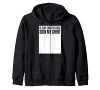 It's My First Festival Sign My Shirt Funny Music Festival Sweat à Capuche