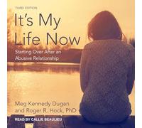 It's My Life Now: Starting Over After an Abusive Relationship, 3rd Edition