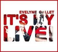 Evelyne Gallet - It's My Live