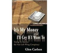 It's My Money and I'll Cry If I Want to Glen Carlsen (Auteur)