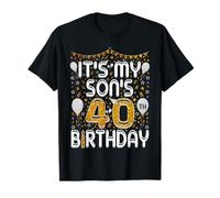 It's My Son's 40th Birthday Celebration Design T-Shirt