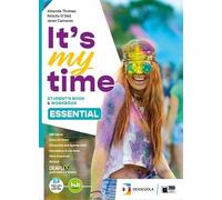 It's my time. Essential. Student's book and Workbook. With Invalsi trainer. Per le Scuole superiori. Con e-book. Con espansione online