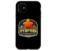 It's My Turn and I'll Take As Long As I Want Jeu de société Amusant Coque pour iPhone 11