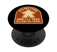It's My Turn and I'll Take As Long As I Want Jeu de société Amusant PopSockets PopGrip Adhésif