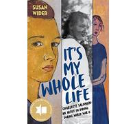 It's My Whole Life: Charlotte Salomon: An Artist in Hiding During World War II