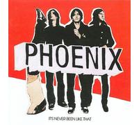 It's Never Been Like That by PHOENIX [Audio CD] NEUF