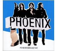 Phoenix – It's Never Been Like That – Import