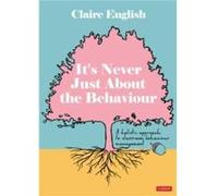 Its Never Just About The Behaviour by Claire English Claire English (Auteur)