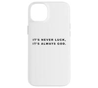 It's Never Luck, It's Always God - Christian Inspiring Quote Coque pour iPhone 14 Plus