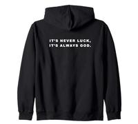 It's Never Luck, It's Always God - Christian Inspiring Quote Sweat à Capuche
