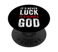 It's Never Luck, It's Always God - Christian Motivational PopSockets PopGrip Adhésif