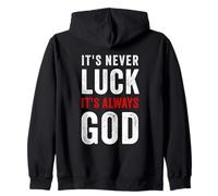 It's Never Luck, It's Always God - Christian Motivational Sweat à Capuche