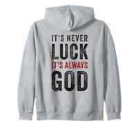 It's Never Luck, It's Always God - Christian Motivational Sweat à Capuche