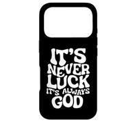 It's Never Luck, It's Always God - Inspiration basée sur la Foi Coque pour iPhone 17 Pro