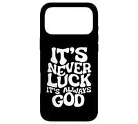 It's Never Luck, It's Always God - Inspiration basée sur la Foi Coque pour iPhone 17 Pro Max