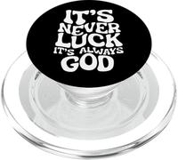 It's Never Luck, It's Always God - Inspiration basée sur la Foi PopSockets PopGrip pour MagSafe