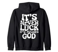 It's Never Luck, It's Always God - Inspiration basée sur la foi Sweat à Capuche