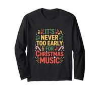 It's Never Too Early For Christmas Music Christmas Manche Longue