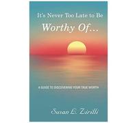It's Never Too Late To Be Worthy Of ...
