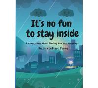 It's No Fun to Stay Inside