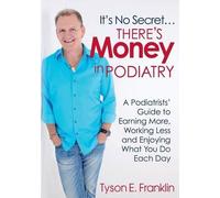 It's No Secret...There's Money In Podiatry