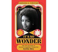 It's No Wonder: The Life and Times of Motown’s Legendary Songwriter Sylvia Moy