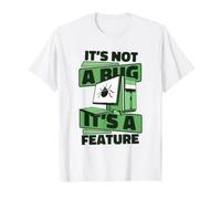 It's Not A Bug It's A Feature Developer Coder Programmateur T-Shirt
