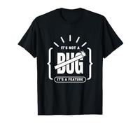 It's Not A Bug Its A Feature Funny Programmer Design T-Shirt