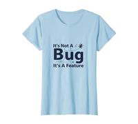 It's Not A Bug It's A Feature - Humour Programmeur T-Shirt, Femme, Bleu Céleste, XXL