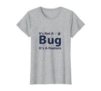 It's Not A Bug It's A Feature - Humour Programmeur T-Shirt, Femme, Gris Chiné, L