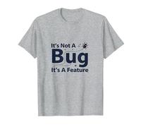 It's Not A Bug It's A Feature - Humour Programmeur T-Shirt, Homme, Gris Chiné, L