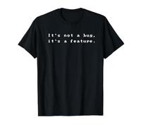 It's Not A Bug It's A Feature Programmeur T-Shirt Graphique avec Valeur