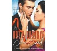 It's Not A Goodbye She Said