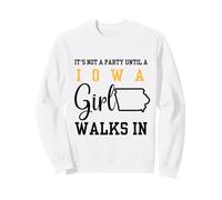 It's Not a Party Until A Iowa Girl Walks in,Filles fières Sweatshirt