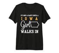 It's Not a Party Until A Iowa Girl Walks in,Filles fières T-Shirt Haut de Gamme