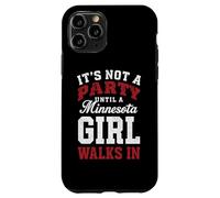 It's Not a Party Until a Minnesota Girl Walks in,Filles fières Coque pour iPhone 11 Pro