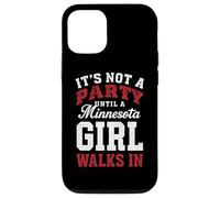 It's Not a Party Until a Minnesota Girl Walks in,Filles fières Coque pour iPhone 12/12 Pro