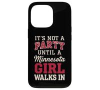 It's Not a Party Until a Minnesota Girl Walks in,Filles fières Coque pour iPhone 13 Pro