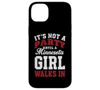 It's Not a Party Until a Minnesota Girl Walks in,Filles fières Coque pour iPhone 14 Plus