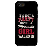 It's Not a Party Until a Minnesota Girl Walks in,Filles fières Coque pour iPhone SE (2020) / 7/8