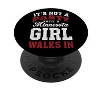 It's Not a Party Until a Minnesota Girl Walks in,Filles fières PopSockets PopGrip Adhésif