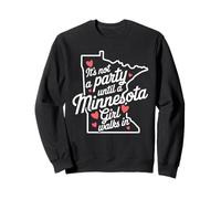 It's Not a Party Until a Minnesota Girl Walks in,Filles fières Sweatshirt